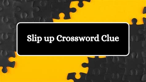 slip up crossword clue|Slip up